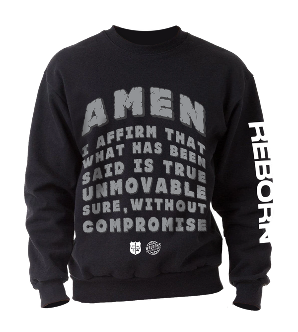 Amen I affirm that what has been said is true unmovable sure without compromise reborn Petra black crewneck sweatshirt WRLDFMS